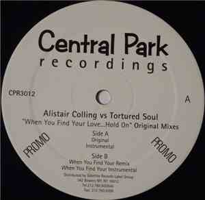 Alistair Colling vs Tortured Soul - When You Find Your Love... Hold On (Original Mixes)