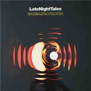 BadBadNotGood - LateNightTales