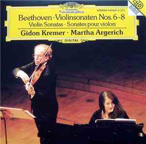 Beethoven / Gidon Kremer • Martha Argerich - Violinsonaten = Violin Sonatas Nos. 6-8