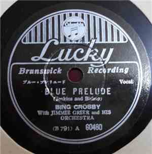 Bing Crosby - Blue Prelude / Some Of These Days