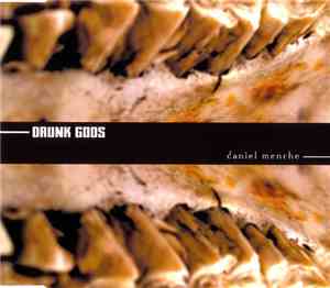 Daniel Menche - Drunk Gods