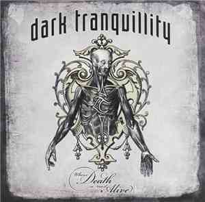 Dark Tranquillity - Where Death Is Most Alive