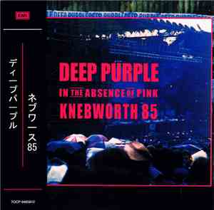 Deep Purple - In The Absence Of Pink - Knebworth 85