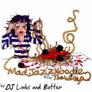 DJ Limbs & Butter  - Mad Jazz Noodle B/W The Wimp