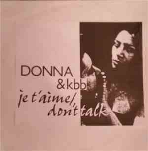Donna & Kbb - Je T'aime / Don't Talk