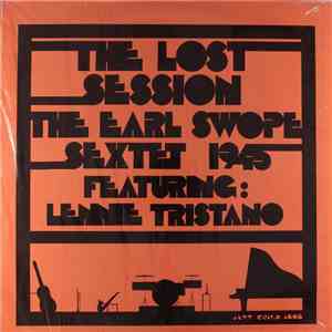 Earl Swope Sextet Featuring Lennie Tristano - The Lost Session