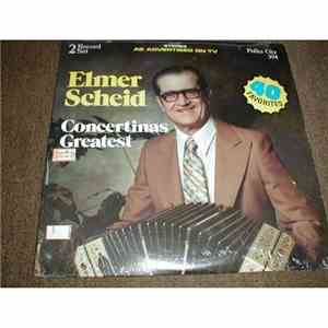 Elmer Scheid - Concertinas Greatest
