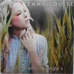 Emma Louise  - My Head Is A Jungle