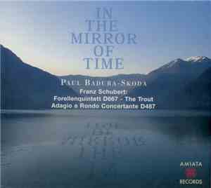 Franz Schubert, Paul Badura-Skoda - In The Mirror Of Time