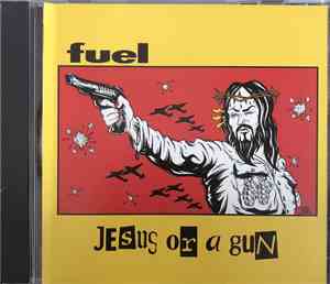 Fuel  - Jesus Or A Gun
