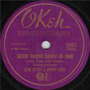 Gene Autry & Jimmy Long - Silver Haired Daddy Of Mine / Mississippi Valley Blues