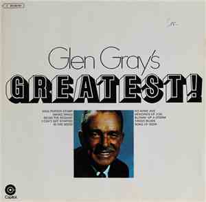Glen Gray - Glen Gray's Greatest!
