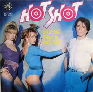 Hot Shot  - Fuego En La Noche