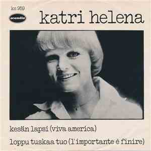Katri Helena - Kesän Lapsi / Loppu Tuskaa Tuo