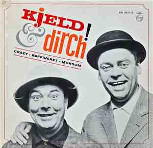 Kjeld & Dirch - Crazy - Raffineret - Morsom