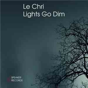 Le Chri - Lights Go Dim