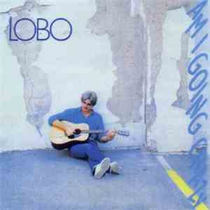 Lobo  - Am I Going Crazy