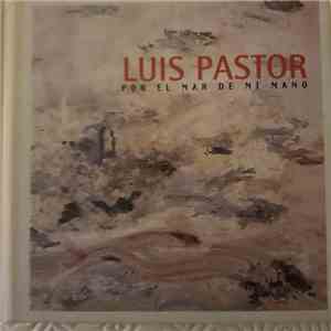Luis Pastor - Por El Mar De Mi Mano