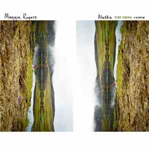 Maggie Rogers - Alaska (Toby Green Remix)