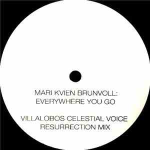 Mari Kvien Brunvoll, Ricardo Villalobos - Everywhere you go (Villalobos Celestial Voice Resurrection Mix)