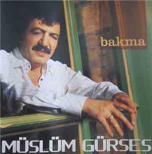 Müslüm Gürses - Bakma