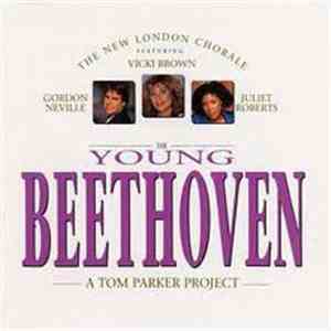 New London Chorale, The Feat. Vicki Brown, Gordon Neville, Juliet Roberts - The Young Beethoven