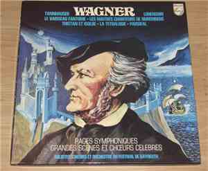 Richard Wagner, Solistes, Choeurs Et Orchestre Du Festival de Bayreuth - Pages Symphoniques Grandes Scenes Et Choeurs Celebres
