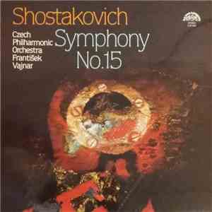 Shostakovich - Czech Philharmonic Orchestra, František Vajnar - Symphony No. 15