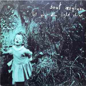 Soul Asylum  - Let Your Dim Light Shine