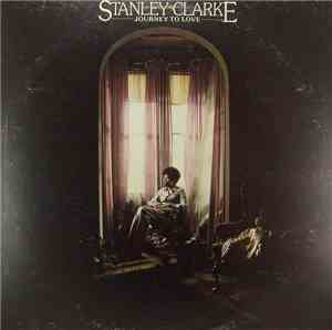 Stanley Clarke - Journey To Love