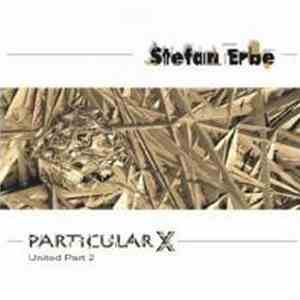 Stefan Erbe - Particular X - United Part 2