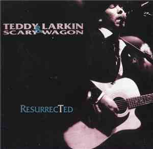 Teddy Larkin & Scary Wagon - Resurrected