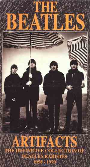 The Beatles - Artifacts - The Definitive Collection Of Beatles Rarities 1958-70
