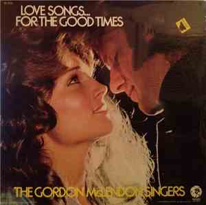 The Gordon McLendon Singers - Love Songs... For The Good Times
