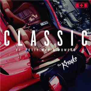 The Knocks Featuring Fetty Wap & Powers  - Classic