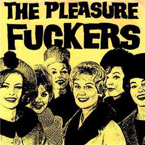 The Pleasure Fuckers - Get Away