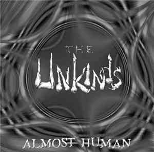 The Unkinds - Almost Human