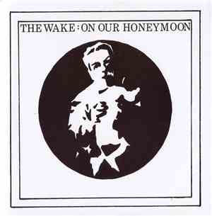 The Wake - On Our Honeymoon