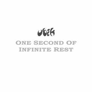 ubik  - One Second Of Infinite Rest