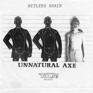 Unnatural Axe - The Man I Don't Want To Be / They Saved Hitler's Brain