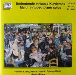 Vladimir Krpan, Pavica Gvozdic, Stjepan Radic - Bedeutende Virtuose Klaviersoli / Major Virtuoso Piano Solos
