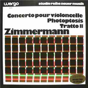 Zimmermann - Concerto Pour Violoncelle / Photoptosis / Tratto II