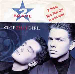 2 Brave - Stop That Girl