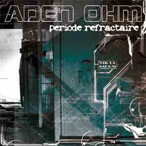 Aden Ôhm - Période Réfractaire