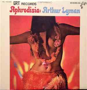 Arthur Lyman - Aphrodisia
