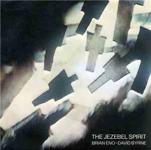 Brian Eno - David Byrne - The Jezebel Spirit