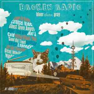 Broken Radio - Bluer Than Grey