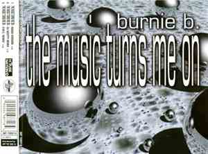 Burnie B. - The Music Turns Me On