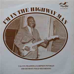 Calvin Frazier & Sampson Pittman - I'm In The Highway Man