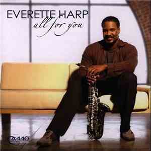 Everette Harp - All For You